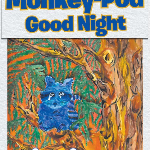 Susy Guzman's New Book "Monkey-Pod Good Night" is an Amazing Children's Tale About an Amazing Young Raccoon's Life Lessons.