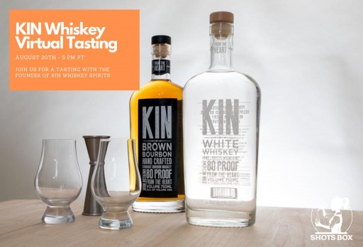 Shots Box to Host a Live Virtual Whiskey Tasting Event Featuring KIN Spirits, August 20th