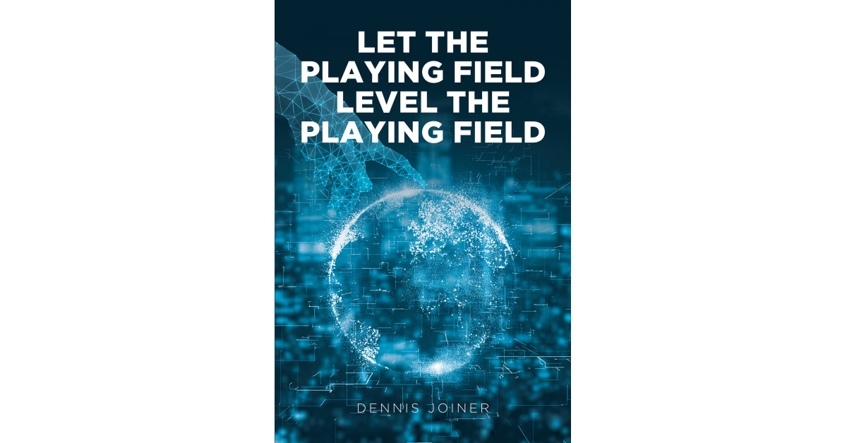 Dennis Joiner's new book, 'Let the Playing Field Level the Playing ...