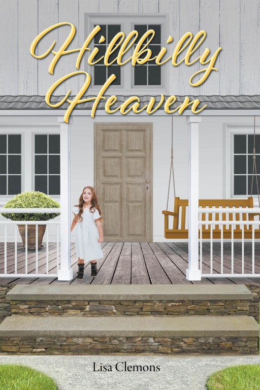 Lisa Clemons's New Book 'Hillbilly Heaven' is a Captivating Tale of a Young Girl's Welcoming Life With Her Grandmother