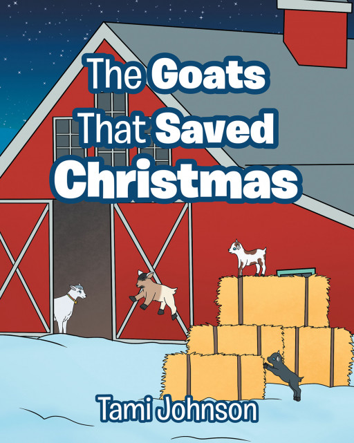 Tami Johnson's New Book 'The Goats That Saved Christmas' Shares an Old Adventure of Nanna's Memorable Christmas Eve