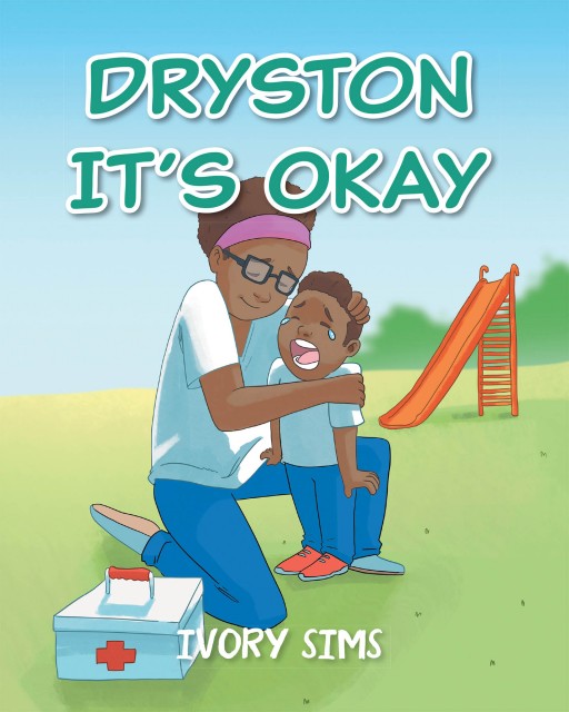 Ivory Sims's New Book 'Dryston It's Okay' is a Compelling Account That Talks About an Adorable Mother and Child Story