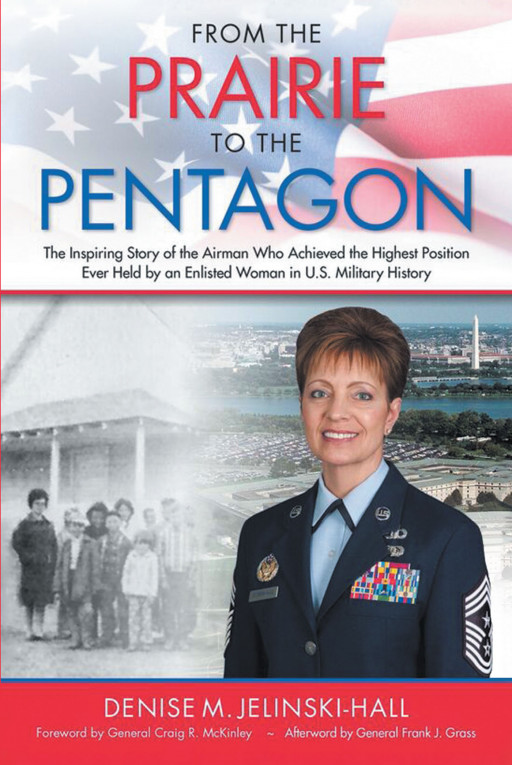 Denise Jelinski-Hall's Book 'From the Prairie to the Pentagon': The Inspiring Journey of the Airman Who Achieved the Highest Position by an Enlisted Woman in U.S. Military