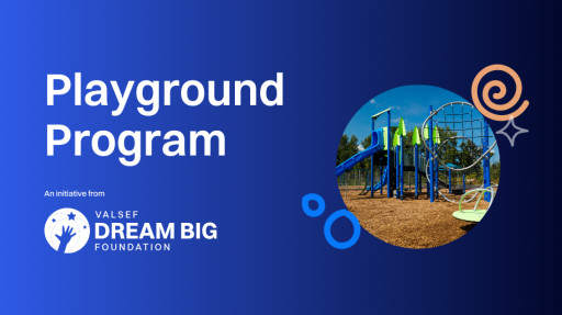 The Valsef Dream Big Foundation Launches the Dream Big Playground Program