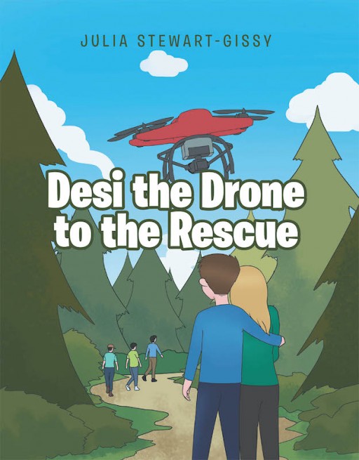 Julia Stewart-Gissy's New Book 'Desi the Drone to the Rescue' is a Heartwarming Tale of a Neglected Toy Who Saves a Young Lost Boy