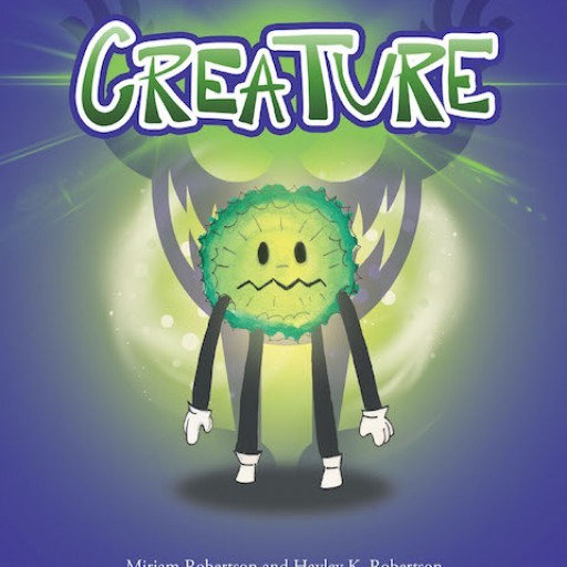 Miriam Robertson and Hayley K. Robertson's New Book, "Creature" is a Powerful Picture Book That Helps Children Understand and Deal With Anxiety.