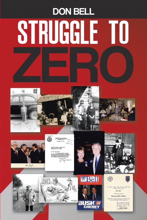 Don Bell's New Book 'Struggle to Zero' Witnesses How One Man Navigates Himself Through the Towering Riches and Chaos in the World