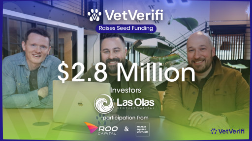 VetVerifi Inc. Announces $2.8 Million Seed Fundraise Led by Las Olas Venture Capital to Expand Pet Care Compliance Platform