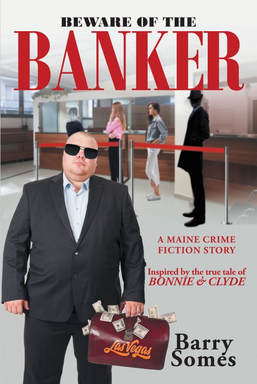 'Beware the Banker' From Barry Somes Tells a Fictional Heist Story Based Around the Most Famous Criminal Duo in American History