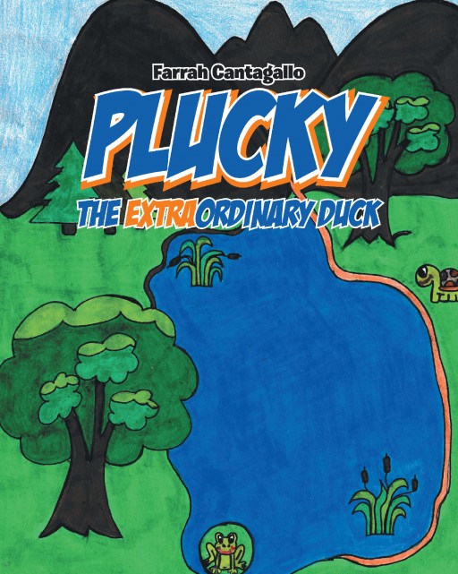 Farrah Cantagallo's New Book 'Plucky the EXTRAordinary Duck' is a Colorful Children's Tale About Bravery and Facing One's Fears