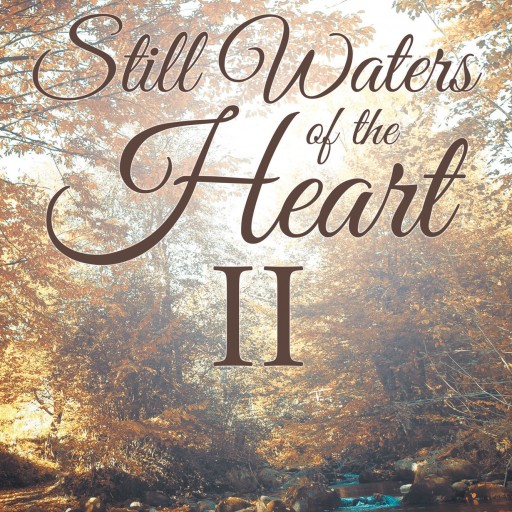 Anne Fraser and Jean Wheeler's Book "Still Waters of the Heart II" Is A Captivating Emotional Journey