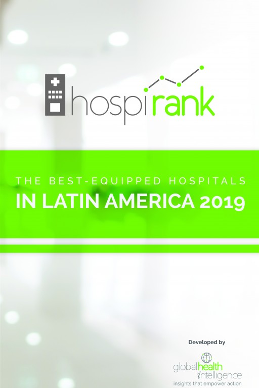 Global Health Intelligence Announces the 2019 Best-Equipped Hospitals in Latin America