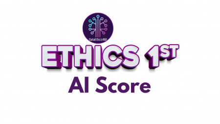 Ethics 1st AI Score(TM): A New Standard for Ethical AI Practices