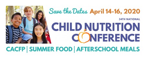34th Annual Child Nutrition Conference to Be Held in Atlanta, GA April 14-16, 2020