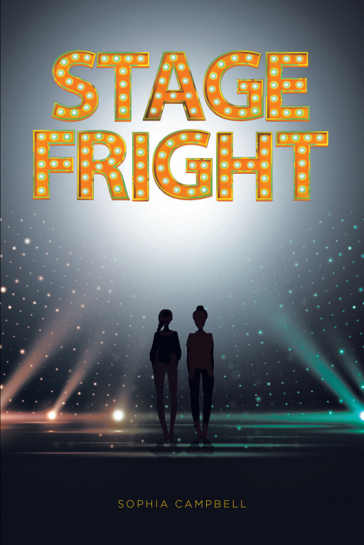 Sophia Campbell's New Book 'Stage Fright' is a Compelling Story of Identical, Yet Very Different, Twins Who Must Work Together to Overcome a Dilemma