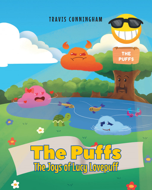 Travis Cunningham's New Book 'The Puffs: The Joys of Lucy Lovepuff' Shares a Fluffy Tale of Friendship and Spreading Love and Good Vibes to Everyone