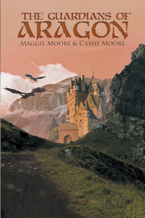 Maggie Moore and Cassie Moore's New Book 'The Guardians of Aragon' is a Captivating Tale of Friendship and Goodness Between Three Girls and the Dragon Realm