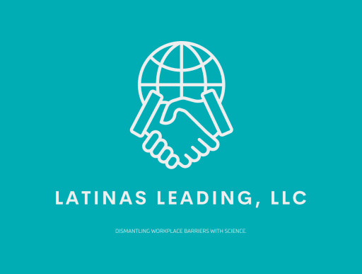 Latinas Leading, LLC Launches Business to Dismantle Career Barriers for Underrepresented Professionals