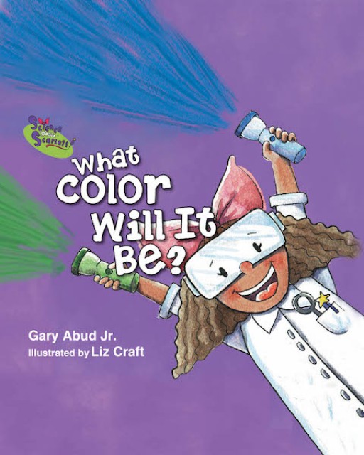 Gary Abud's New Book 'What Color Will It Be?' is a Vividly Illustrated Tale of a Child's Playful and Amazing Experiments That Bring Color to the World