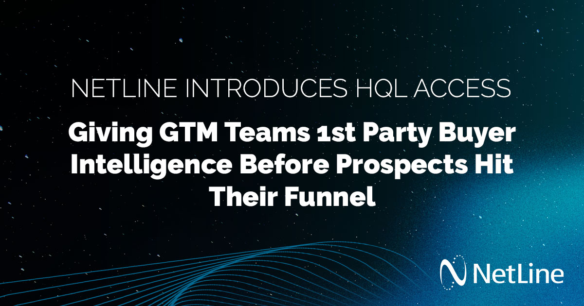 NetLine Launches HQL Access to Deliver 1st Party Buyer Intelligence Before Prospects Enter the Funne