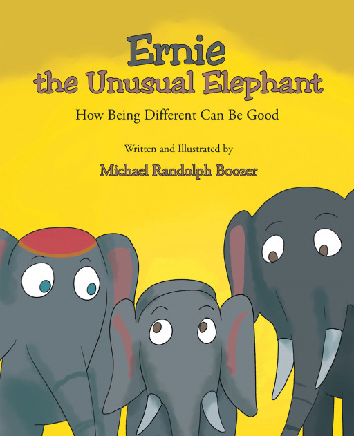 Author Michael Randolph Boozer's New Book, 'Ernie the Unusual Elephant' is a Delightful Tale That Shows How Being Different Can Be Good