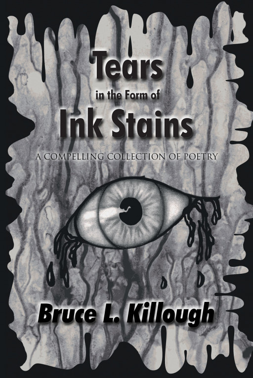 Author Bruce Killough's New Book 'Tears in the Form of Ink Stains' is a Compelling Collection of Poetry