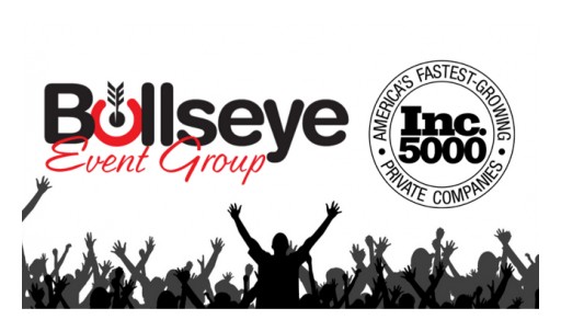 Bullseye Event Group Honored With Inclusion on Inc.'s 5000 Fastest Growing Companies in America
