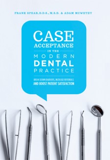 Case Acceptance and the Modern Dental Practice