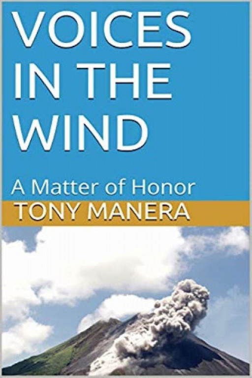 AUTHOR TONY MANERA ANNOUNCES GOODREADS GIVEAWAY CONTEST FOR HIS NEW MYSTERY NOVEL 'VOICES IN THE WIND - A Matter of Honor'