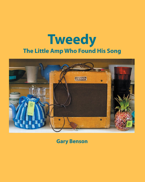Gary Benson's New Book 'Tweedy: The Little Amp Who Found His Song' Shares a Purposeful Tale About Finding Meaning and a Place to Belong