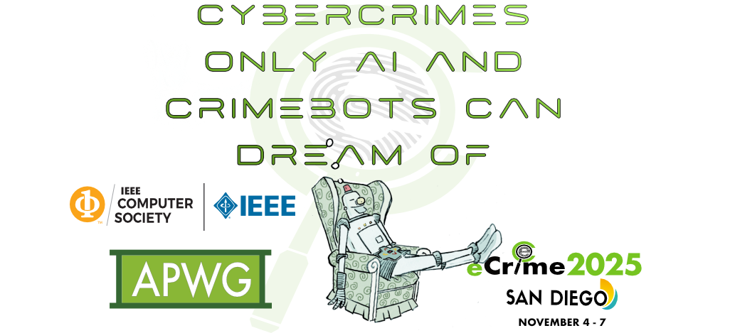 APWG 2025 Cybercrimes Only AI and Crimebots Can Dream Of 