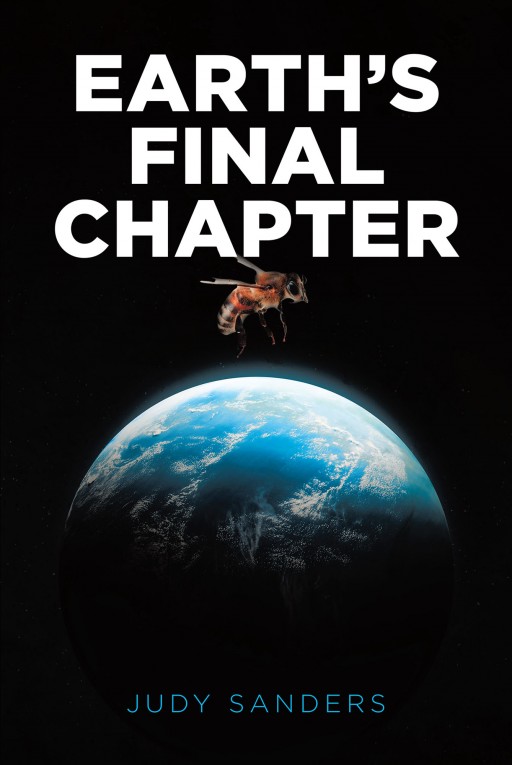 Judy Sanders' New Book 'Earth's Final Chapter' Unveils a Riveting Narrative About Choices, Fate, and the Rapture
