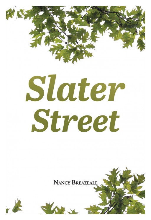 Author Nancy Breazeale's New Book 'Slater Street' is a Collection of Short and Sweet Poetry That Describes Important Times in the Author's Life