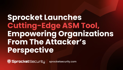 Sprocket Launches Cutting-Edge ASM Tool, Empowering Organizations From the Attacker's Perspective