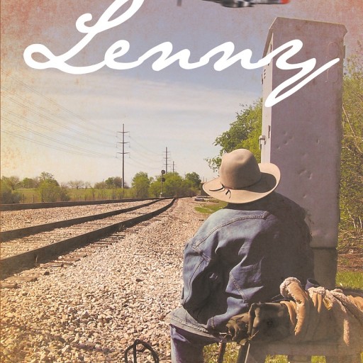 William Lynn Smith's Newly Released "Lenny" Is a Captivating Story of the Meeting of Two Different Cultures, Social Classes, and Generations in One Improbable Friendship.