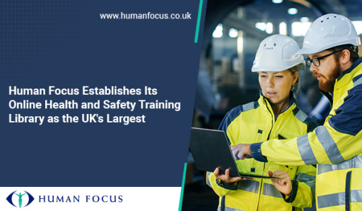 Human Focus Establishes Its Online Health and Safety Training Library as the UK's Largest