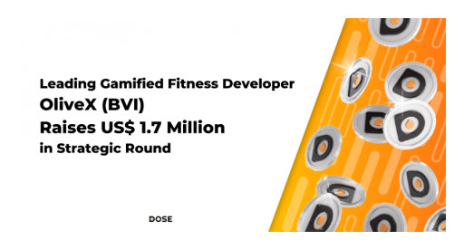 Fitness Metaverse OliveX (BVI) Raises US$1.7M in Strategic Round