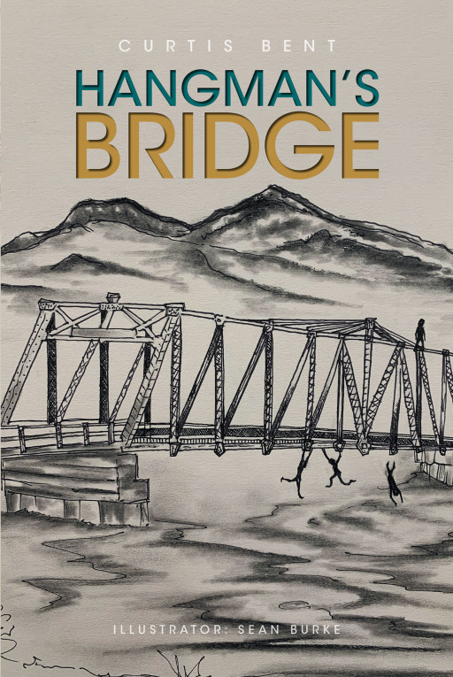 Curtis Bent's New Book 'Hangman's Bridge' is an Insightful Piece That Brings Forward the Importance of the Delta and San Joaquin Valley
