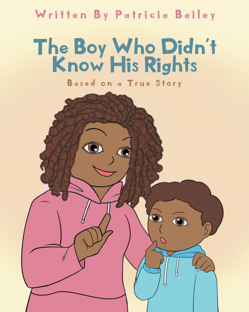 Patricia Bailey's New Book 'The Boy Who Didn't Know His Rights' is an Educational Piece That Teaches Young Kids About Their Miranda Rights