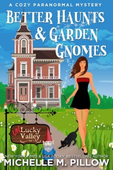 Better Haunts and Garden Gnomes by Michelle M. Pillow
