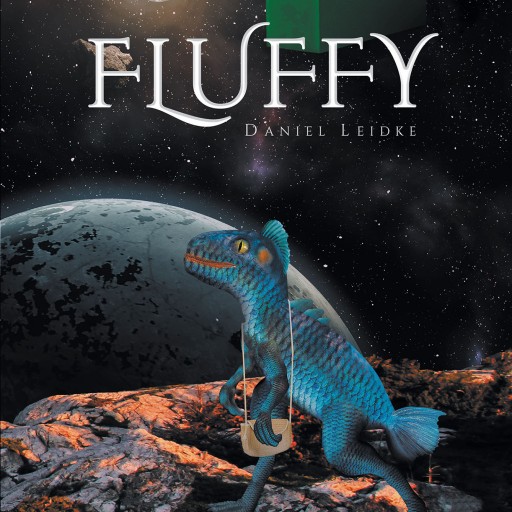Daniel Leidke's New Book, 'Fluffy' is a Page-Turning Adventure About the Endless Universal Expanse and Extraterrestrial Civilizations.