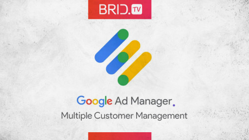 Brid.TV Selected as Partner for Google Multiple Customer Management (MCM) Program