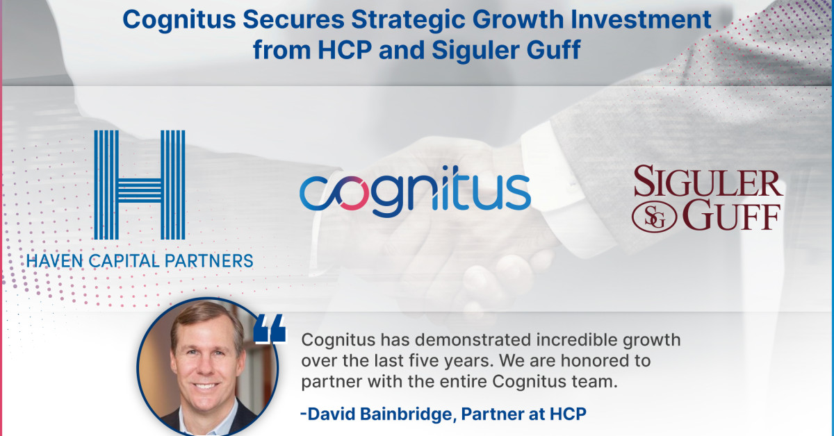 Cognitus Secures Strategic Growth Investment from Siguler Guff and Haven Capital Partners