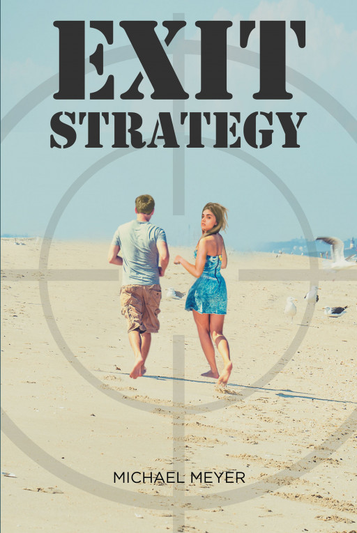 Michael Meyer's New Book 'Exit Strategy' Begins a Thrilling Crime Novel That Immerses Readers Into a Suspenseful Adventure