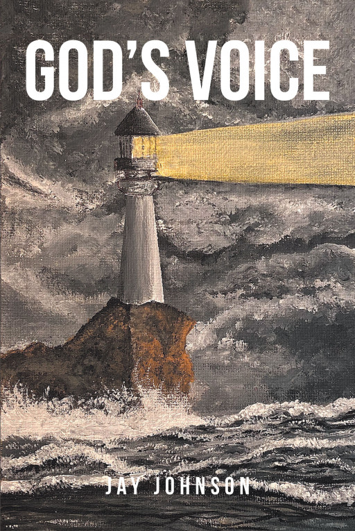 Author Jay Johnson's New Book, 'God's Voice,' is a Compelling Tale of One Man's Journey From a Life of Recklessness to One of Purpose