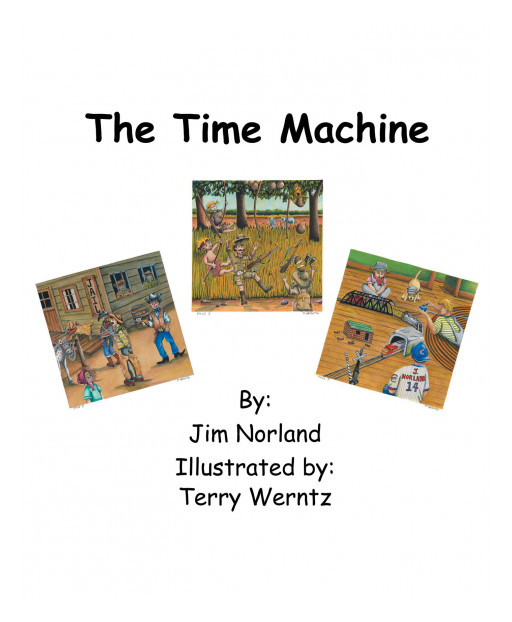Jim Norland's New Book 'The Time Machine' is a Heartwarming Story That Promotes the Bond Between a Child and His Parents