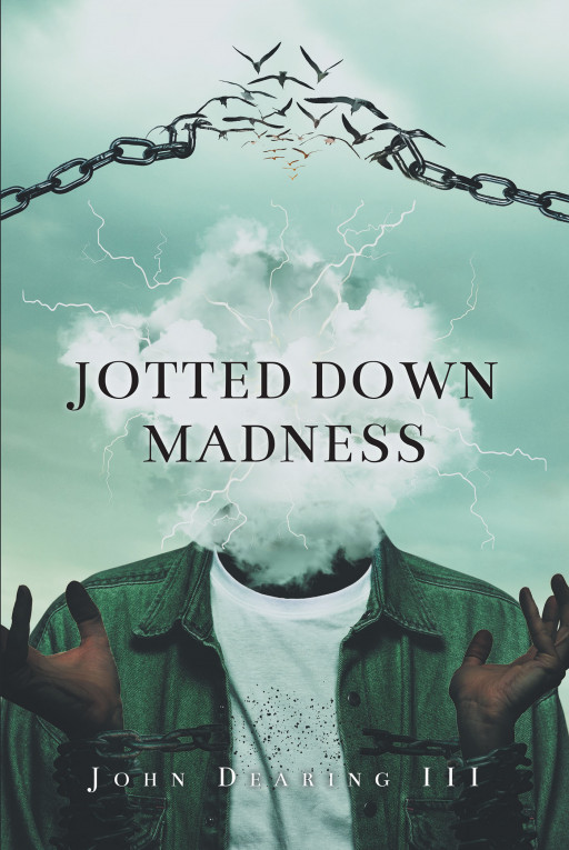 Author John Dearing III's new book 'Jotted Down Madness' is a poetry collection meant to reach a variety of audiences