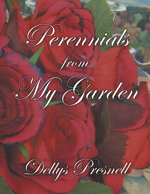 Author Dellys Presnell's New Book 'Perennials From My Garden' is a Beautiful Guide Containing Step-by-Step Instructions for Creating Magnificent Crepe Paper Bouquets