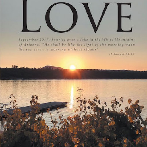 Judy Morford Albert's New Book, "Awake My Love" is a Conceptual Memoir That Highlights a Steadfast Faith in the Lord and the Authenticity of His Words.