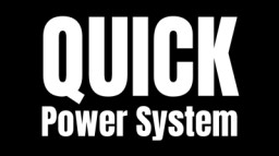 Quick Power System